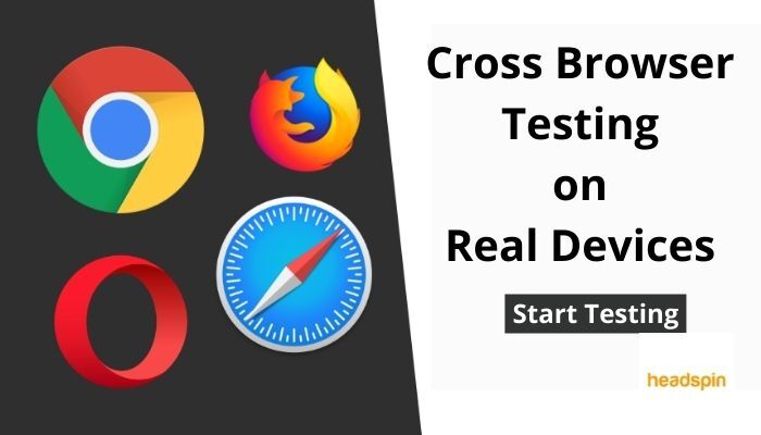Automated Cross Browser Testing Tool Online - HeadSpin