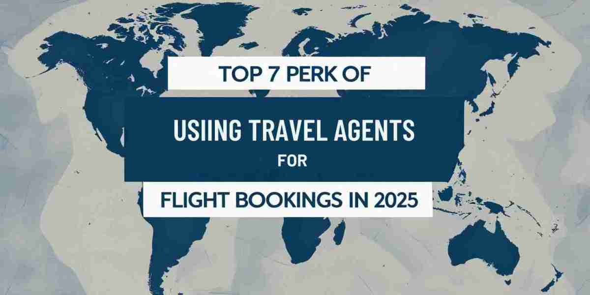 Top 7 Perks of Using Travel Agents for Flight Bookings in 2025